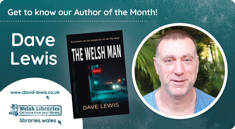 Dave Lewis - Author of the Month, Welsh Libraries, May 2023